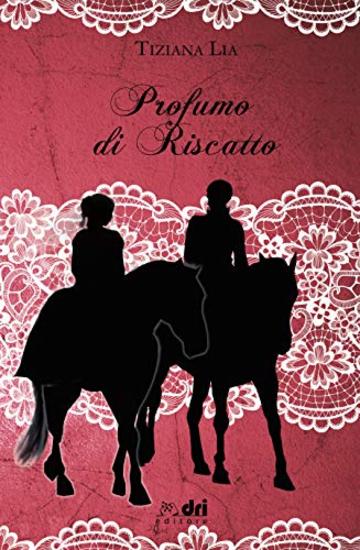 Profumo di Riscatto (DriEditore Historical Romance Vol. 13)